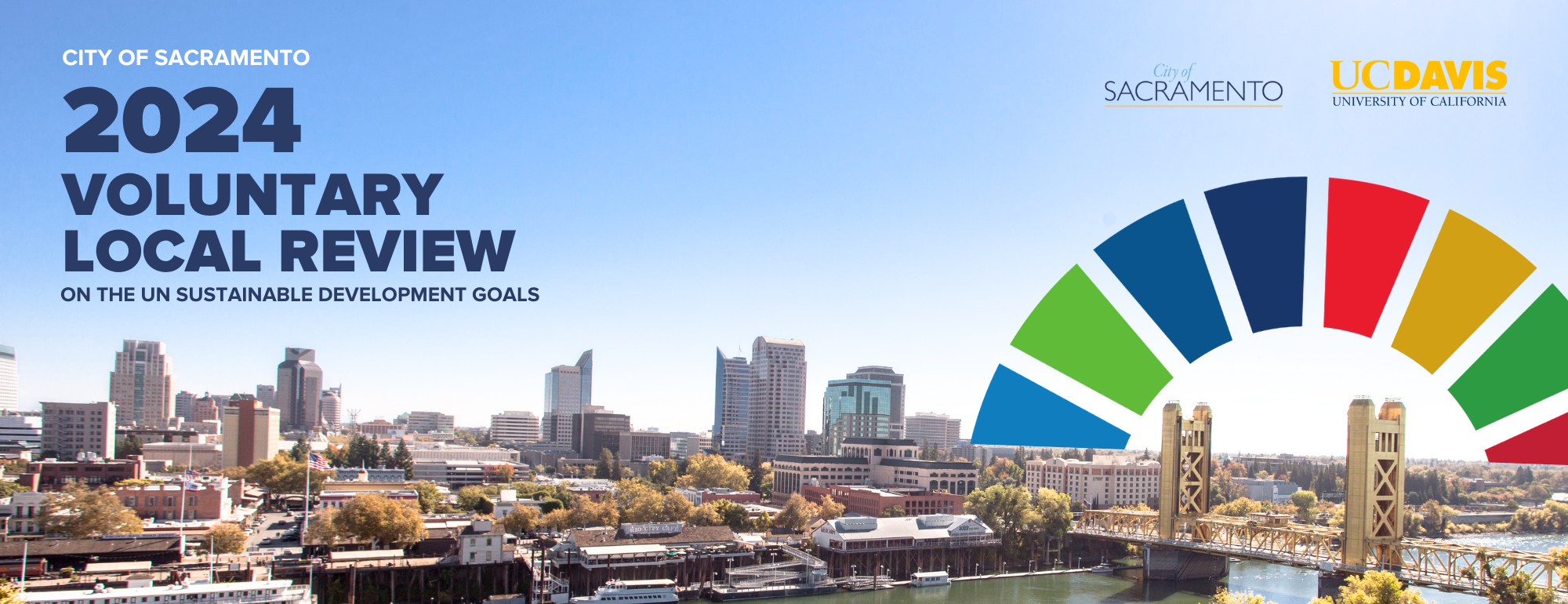 City of Sacramento 2024 Voluntary Local Review on the UN Sustainable Development Goals over a photo of the skyline of Sacramento with half of the SDG wheel coming out of the skyline