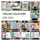 A collection of photos displays open visual journals with vibrant artwork, collages, and text. The title "Visual Journals 2010–2024" appears prominently in the center.